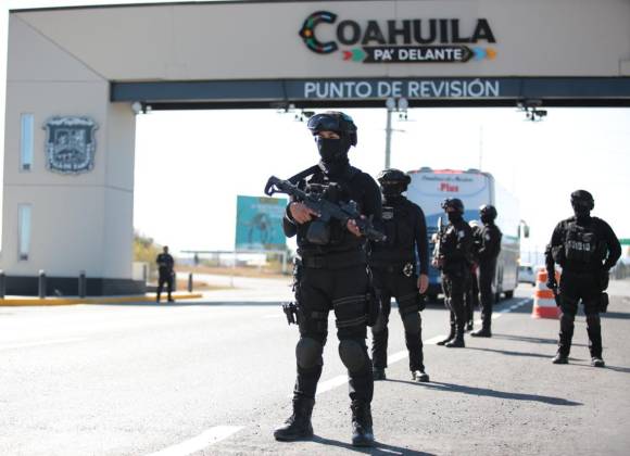 Mantienen filtros en carreteras de Coahuila para proteger a turistas y connacionales